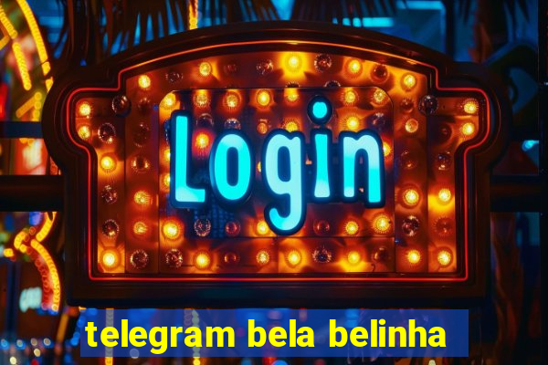 telegram bela belinha